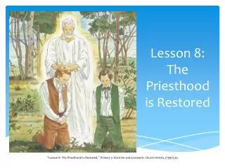 Lesson 8: The Priesthood is Restored