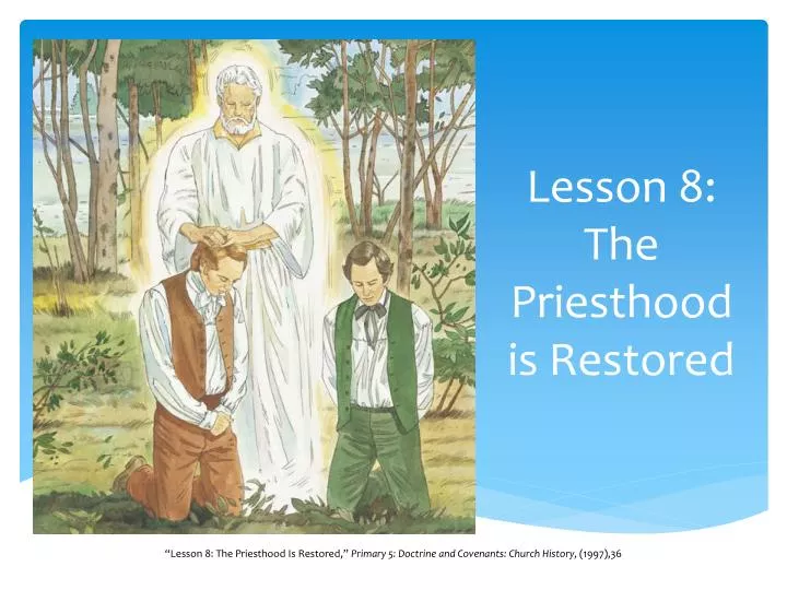 lesson 8 the priesthood is restored
