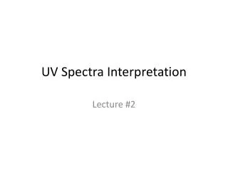 UV Spectra Interpretation