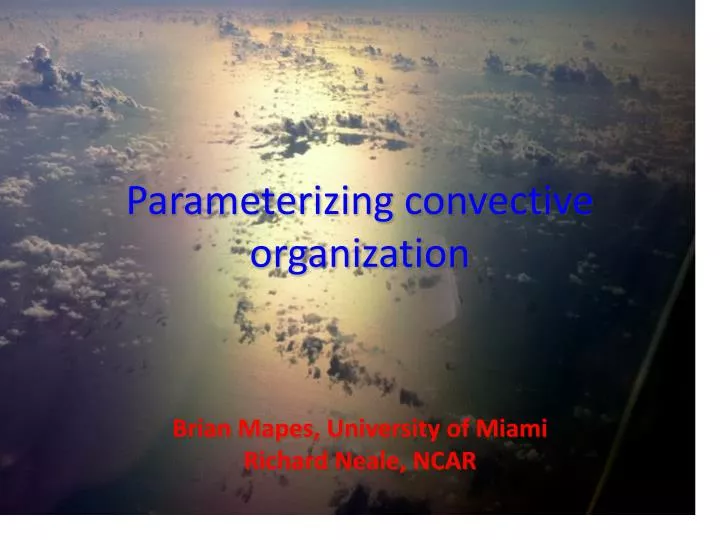 parameterizing convective organization
