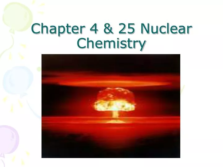 chapter 4 25 nuclear chemistry