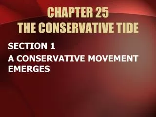 CHAPTER 25 THE CONSERVATIVE TIDE