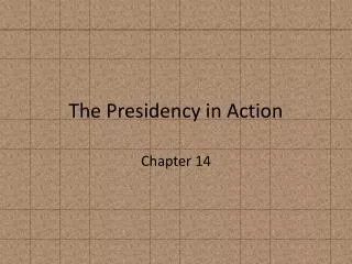 the presidency in action