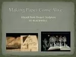 Making Paper Come Alive… - slide 1