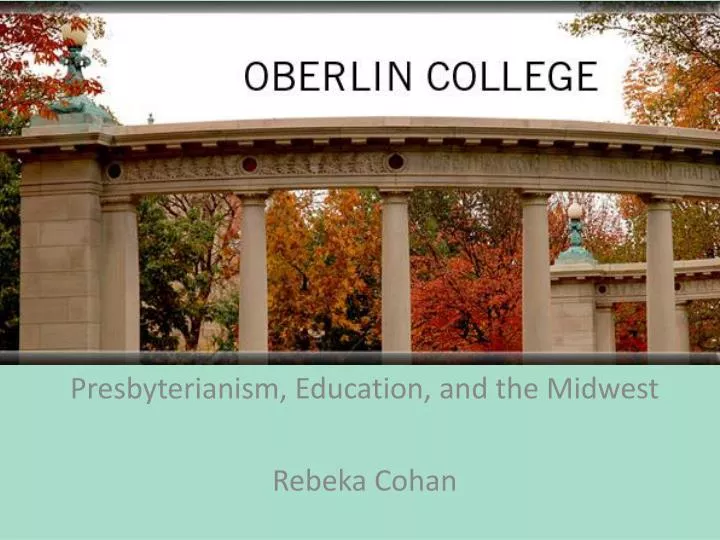 presbyterianism education and the midwest rebeka cohan