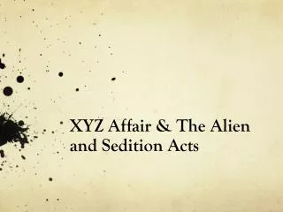 XYZ Affair &amp; The Alien and Sedition Acts