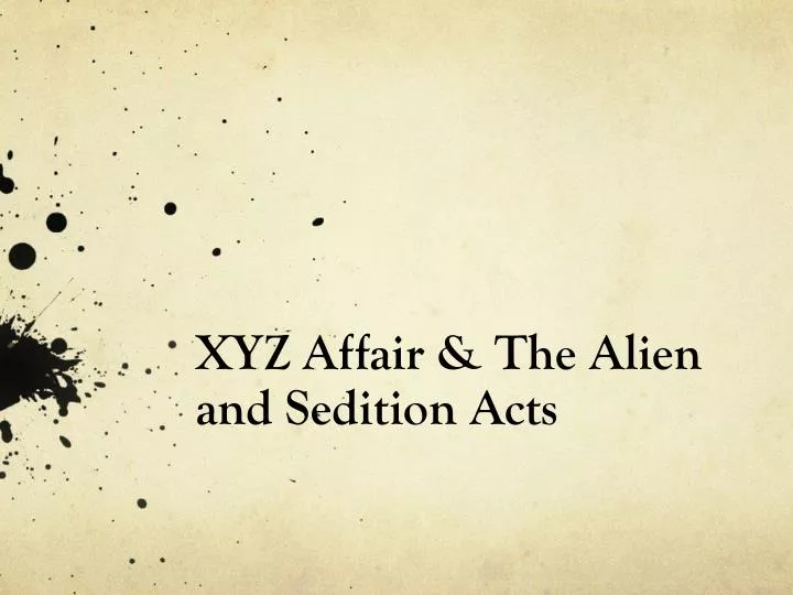 xyz affair the alien and sedition acts