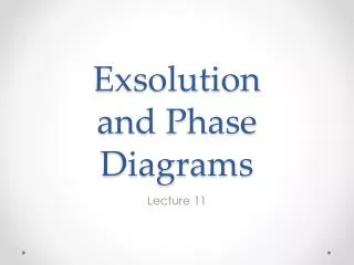 Exsolution and Phase Diagrams