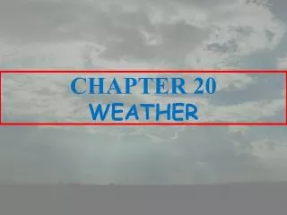CHAPTER 20 WEATHER