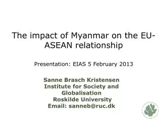 The impact of Myanmar on the EU-ASEAN relationship Presentation: EIAS 5 February 2013