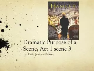 Dramatic Purpose of a Scene, Act 1 scene 3
