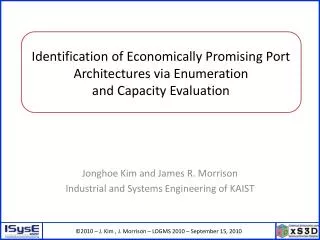 Jonghoe Kim and James R. Morrison Industrial and Systems Engineering of KAIST