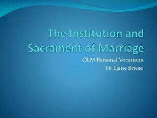 The Institution and Sacrament of Marriage