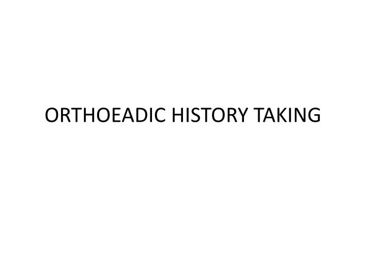 orthoeadic history taking