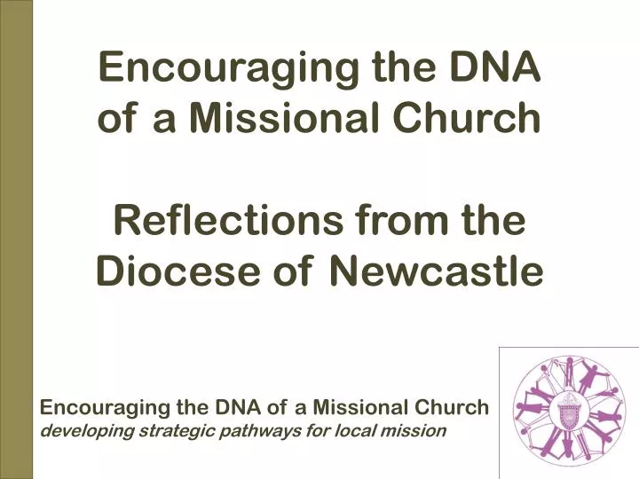 encouraging the dna of a missional church reflections from the diocese of newcastle