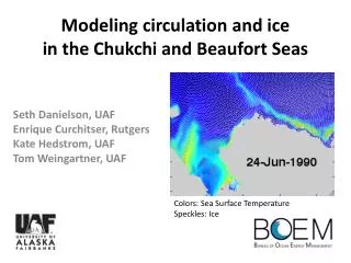Modeling circulation and ice in the Chukchi and Beaufort Seas