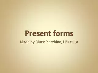 Present forms