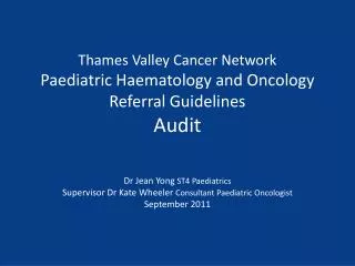 Thames Valley Cancer Network Paediatric Haematology and Oncology Referral Guidelines Audit