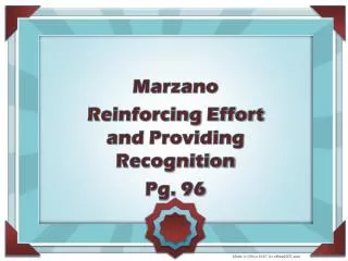 Marzano Reinforcing Effort and Providing Recognition Pg. 96