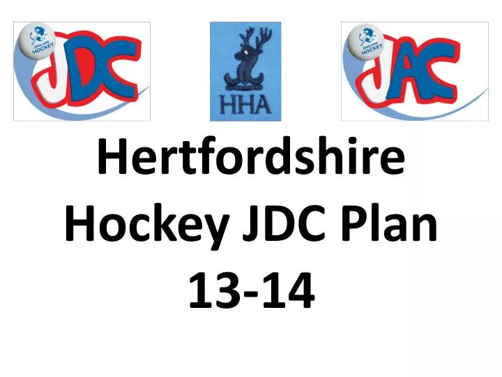 hertfordshire hockey jdc plan 13 14