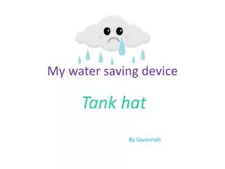 My water saving device