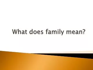 What does family mean?