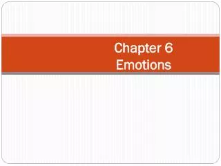 Chapter 6 Emotions