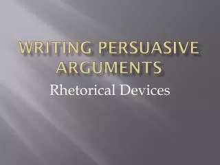 Writing Persuasive Arguments
