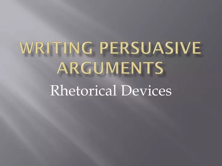 writing persuasive arguments