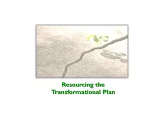 Resourcing the Transformational Plan