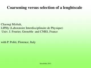 Coarsening versus selection of a lenghtscale