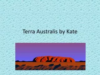 Terra Australis by K ate