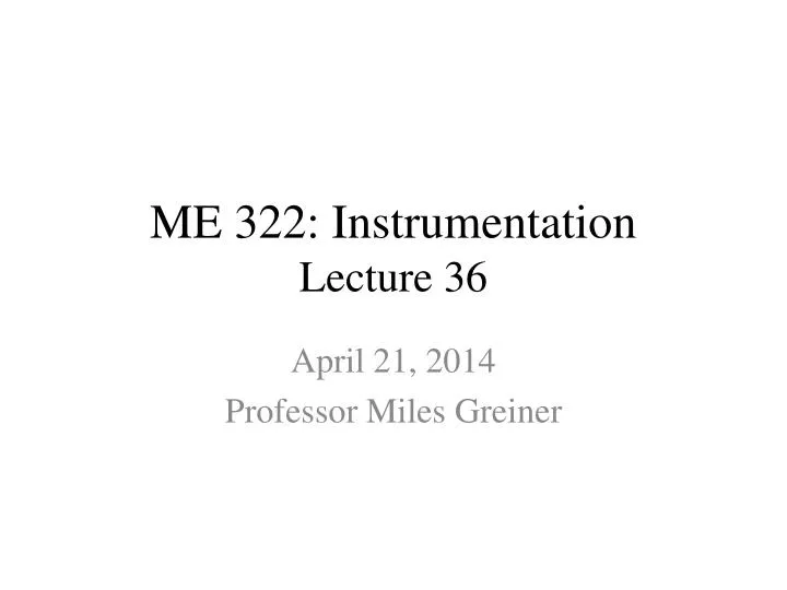 me 322 instrumentation lecture 36