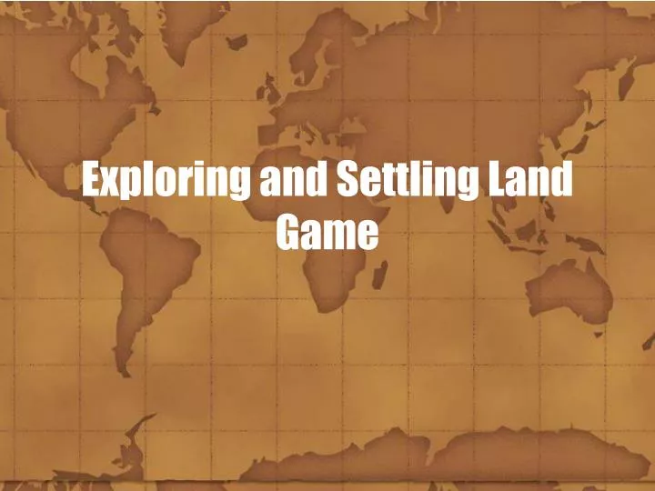 exploring and settling land game