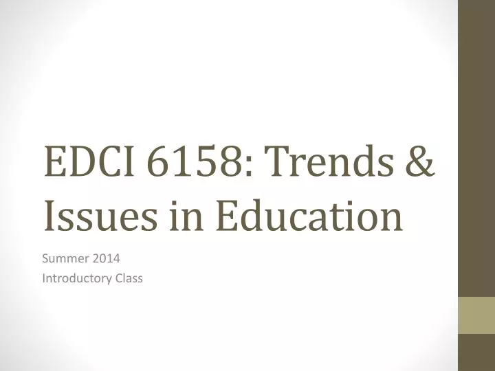 edci 6158 trends issues in education