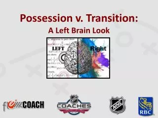 Possession v. Transition: A Left Brain Look