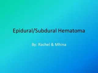 Epidural/Subdural Hematoma