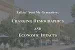 Talkin ’ ’bout My Generation: Changing Demographics and Economic Impacts - slide 1