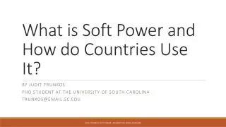 What is Soft Power and H ow do Countries U se I t?