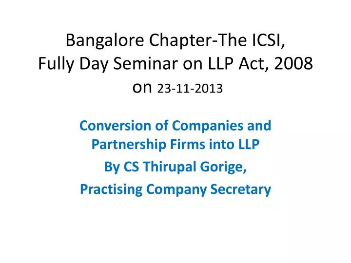 bangalore chapter the icsi fully day seminar on llp act 2008 on 23 11 2013