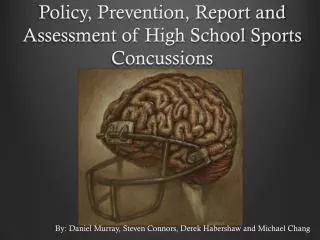 Policy, Prevention, Report and Assessment of High School Sports Concussions