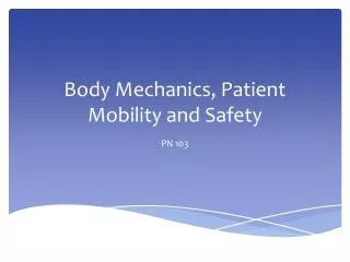 Body Mechanics, Patient Mobility and Safety