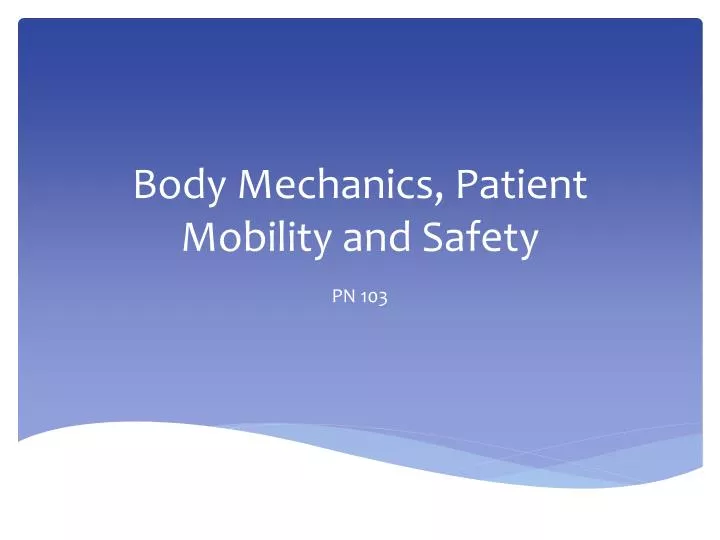 body mechanics patient mobility and safety