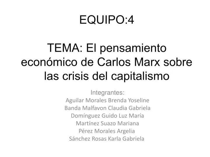 equipo 4 tema el pensamiento econ mico de carlos marx sobre las crisis del capitalismo