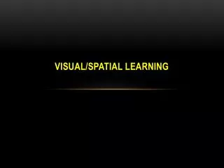Visual/spatial learning