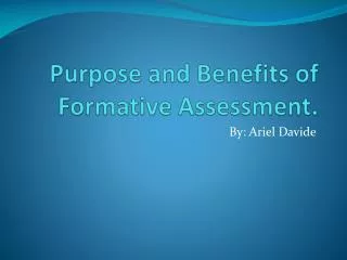 Purpose and Benefits of Formative Assessment.