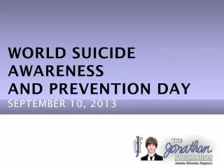 WORLD Suicide Awareness and Prevention day September 10, 2013