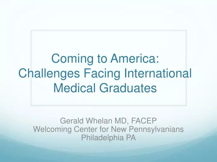 coming to america challenges facing international medical graduates