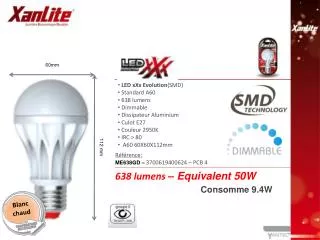 LED xXx Evolution (SMD) Standard A60 638 lumens Dimmable Dissipateur Aluminium Culot E27