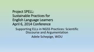 Project SPELL: Sustainable Practices for English Language Learners April 6, 2014 Conference